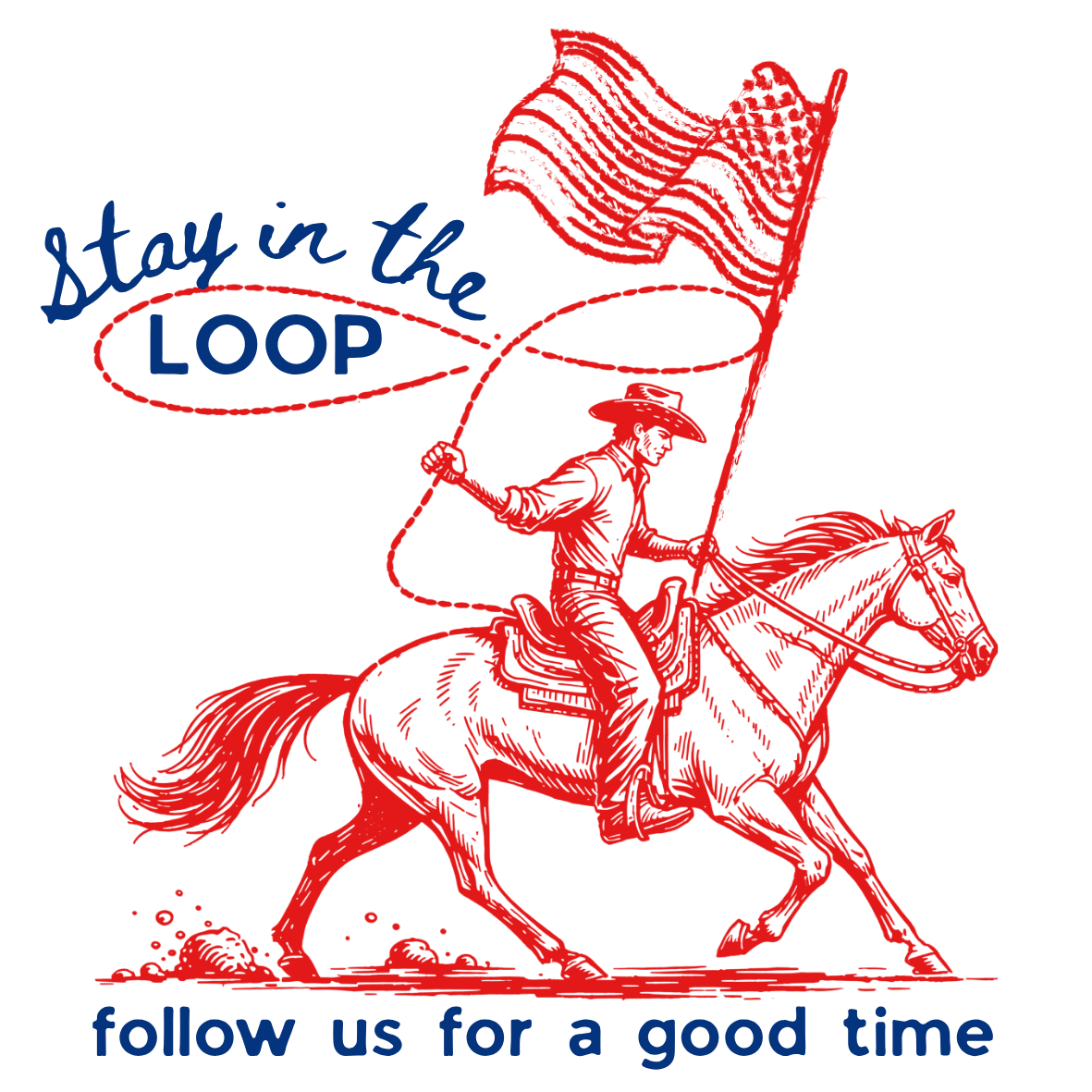 STAY IN THE LOOP